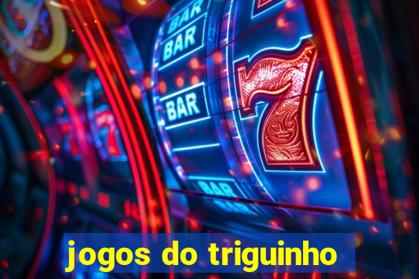 jogos do triguinho